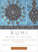 Rumi: Bridge to the Soul: Journeys into the Music and Silence of the Heart