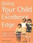 Giving Your Child the Excellence Edge: 10 Traits Your Child Needs to Achieve Lifelong Success