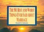 The 501 Best and Worst Ever Said About Marriage