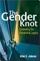 The Gender Knot : Unraveling Our Patriarchal Legacy 1st Edition