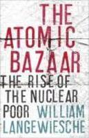 The Atomic Bazaar: Dispatches from the Underground World of Nuclear Trafficking