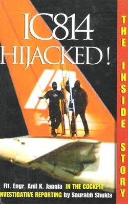 IC814 Hijacked!: The Inside Story