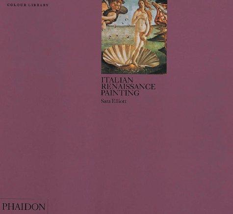 Italian Renaissance Painting: Colour Library (Phaidon Colour Library)