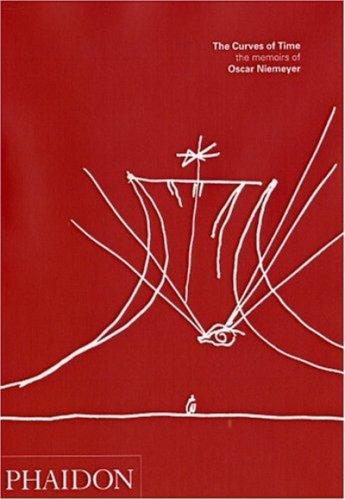 The Curves of Time: The Memoirs of Oscar Niemeyer