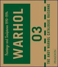 Andy Warhol Catalogue Raisonný, Vol. 3: Paintings and Sculptures, 1970-1974