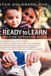 Ready to Learn: How to Help Your Preschooler Succeed