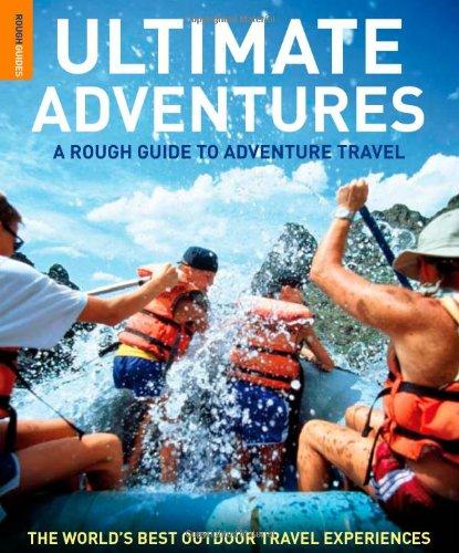 The Rough Guide to Ultimate Adventures 1 (Rough Guide Travel Guides)