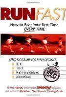 Run Fast: How to Beat Your Best Time--- Every Time