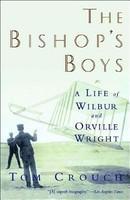 The Bishop's Boys: A Life of Wilbur and Orville Wright