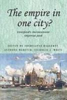 The Empire in One City?: Liverpool's Inconvenient Imperial Past (Studies in Imperialism)