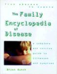 The Family Encyclopedia of Disease: A Complete Guide to Symptoms and Illnesses