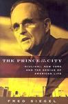 The Prince of the City: Giuliani, New York, and the Genius of American Life