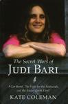 The Secret Wars of Judi Bari: A Car Bomb, the Fight for the Redwoods and the End of Earth First!