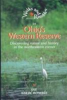 Walks and Rambles in Ohio's Western Reserve: Discovering Nature and History in the Northeastern Corner (Walks & Rambles)