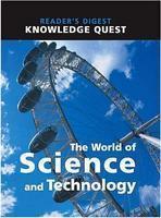 World of Science & Technology (Readers Digest Knowledge Quest)