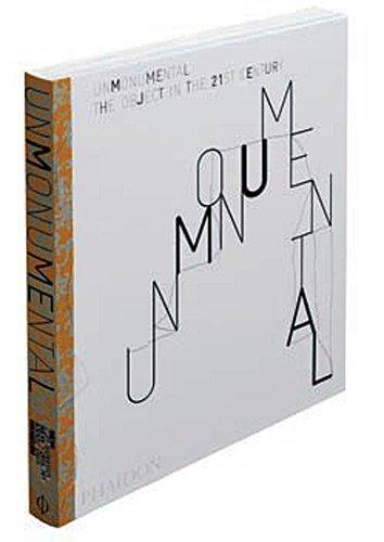 Unmonumental: The Object in the 21st Century
