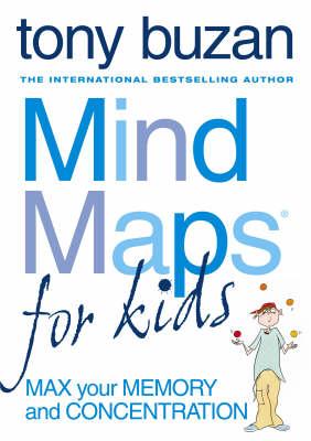 Mind Maps for Kids: Max Your Memory and Concentration