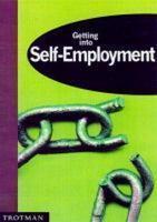Getting Into Self-Employment (Getting Into Career Guides S.)