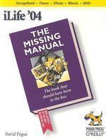 iLife '04: The Missing Manual