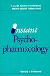 Instant Psychopharmacology: A Guide for the Nonmedical Mental Health Professional (Norton Professional Books)