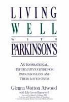 Living Well with Parkinson's: An Inspirational, Informative Guide for Parkinsonians and Their Loved Ones