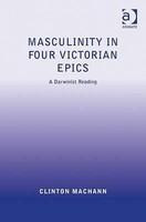 Masculinity in Four Victorian Epics