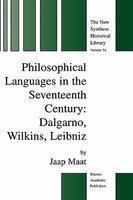 Philosophical Languages in the Seventeenth Century: Dalgarno, Wilkins, Leibniz (The New Synthese Historical Library)