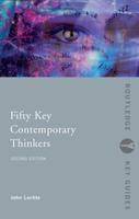 Fifty Key Contemporary Thinkers: From Structuralism to Post-Humanism (Routledge Key Guides)
