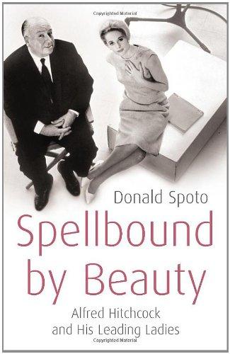  Spellbound by beauty : Alfred Hitchcock and his leading ladies / by Donald Spoto 