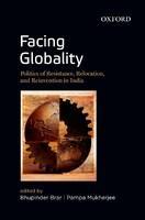 Facing Globality: Politics of Resistance, Relocation, and Reinvention in India