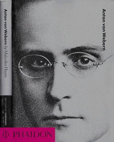 Anton Von Webern (20th-Century Composers)