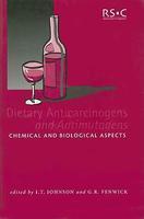 Dietary Anticarcinogens and Antimutagens: Proceedings (Special Publication (Royal Society of Chemistry (Great Britain)))