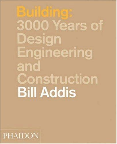 Building: 3,000 Years of Design, Engineering and Construction