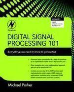 Digital Signal Processing 101:Everything you need to know to get started