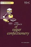 The Science of Sugar Confectionery (RSC Paperbacks)