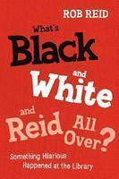 What's Black and White and Reid All Over?: Something Hilarious Happened at the Library