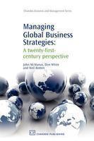 Managing Global Business Strategies: A Twenty-First Century Perspective (Chandos Business and Management Series)