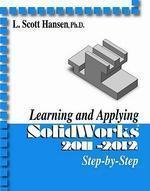 Learning and Applying Solidworks 2011-2012