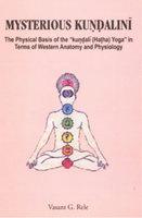 Mysterious Kundalini The Physical Basis of the 