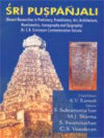 Sri Puspanjali: 2 Volume Set (Recent Researchers in Prehistory, Art, Architecture, Numismatics, Iconography and Epigraphy)