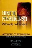 Hindu Mysticism Philosophy and Religion: According to the Upanishads (Revised and Englarged Edition)