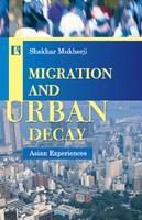 Migration and Urban Decay: Asian Experiences