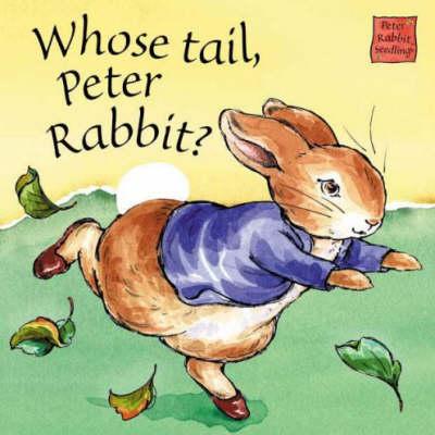 Whose Tail Peter Rabbit: Touch and Feel Book (Potter)