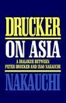 Drucker on Asia: A dialogue between Peter Drucker and Isao Nakauchi