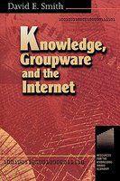 Knowledge, Groupware and the Internet (Resources for the Knowledge-Based Economy Series)