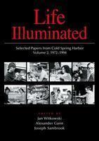 Life Illuminated: Selected Papers from Cold Spring Harbor, Volume 2 (1972-1994)