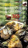 The Big Book of Barbecueing and Grilling: 365 Healthy and Delicious Recipes (Big Book)