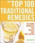 The Top 100 Traditional Remedies: 100 Remedies for Health and Well-being (Top 100) [Paperback]