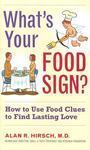 What's Your Food Sign?: How to Use Food Clues to Find Lasting Love