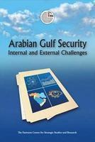 Arabian Gulf Security: Internal and External Challenges